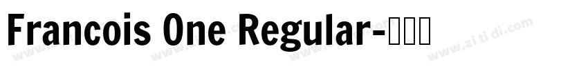 Francois One Regular字体转换 Francois One Regular字体转换